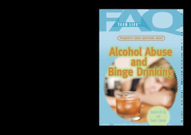 Henrietta M. Lily, Daniel E. Harmon - Frequently Asked Questions About Alcohol Abuse and Binge Drinking, E-bok
