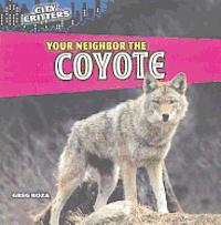 Greg Roza - Your Neighbor the Coyote, Häftad