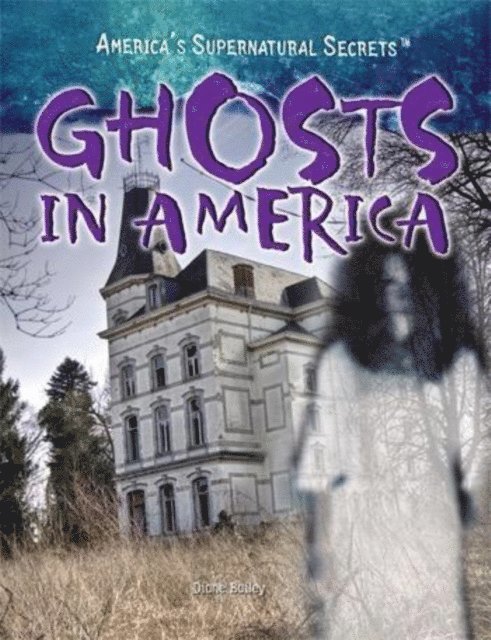 Diane Bailey - Ghosts in America, E-bok