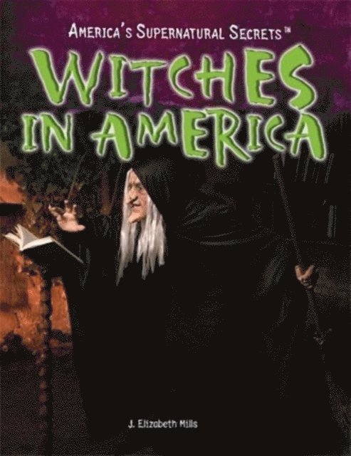 J. Elizabeth Mills - Witches in America, E-bok