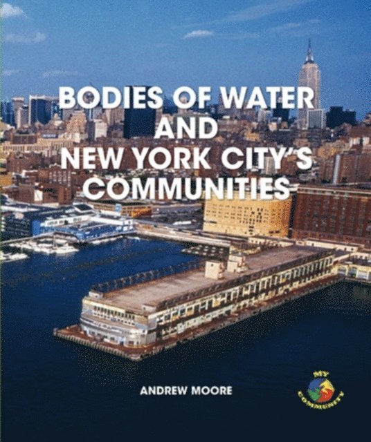 Andrew Moore - Bodies of Water and New York City's Communities, E-bok
