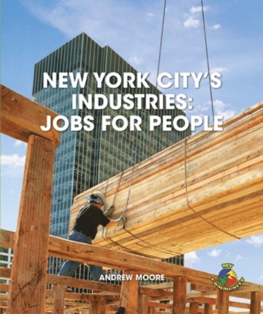 Andrew Moore - New York City's Industries: Jobs for People, E-bok
