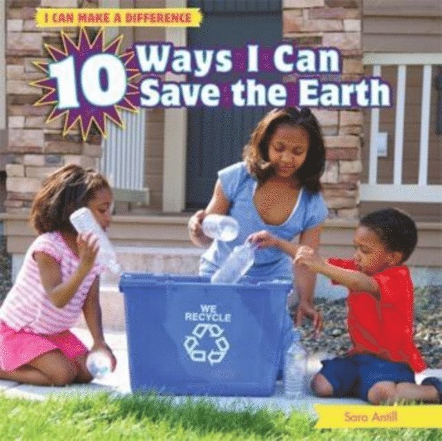 Sara Antill - 10 Ways I Can Save the Earth, E-bok