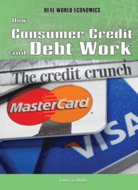 Laura La Bella - How Consumer Credit and Debt Work, E-bok