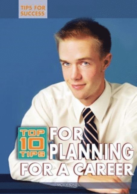 Marie D. Jones - Top 10 Tips for Planning for a Career, E-bok