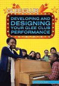Developing and Designing Your Glee Club Performance