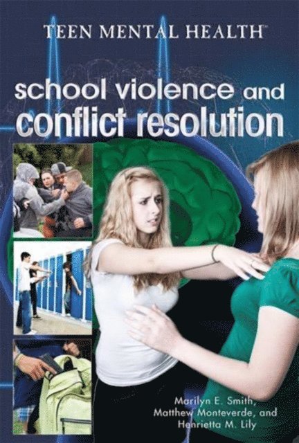 Marilyn E. Smith, Henrietta M. Lily, Matthew Monteverde - School Violence and Conflict Resolution, E-bok
