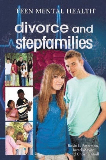 Rosie L. Peterman, Charlie Quill, Jared Meyer - Divorce and Stepfamilies, E-bok