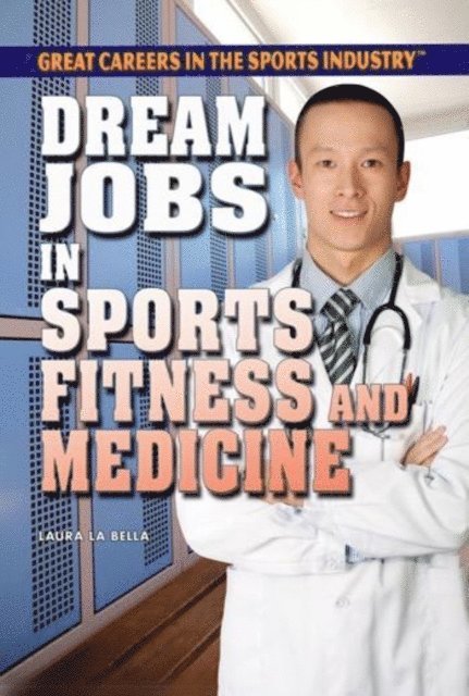 Laura La Bella - Dream Jobs in Sports Fitness and Medicine, E-bok