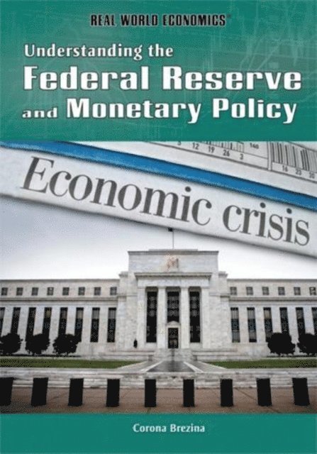 Corona Brezina - Understanding the Federal Reserve and Monetary Policy, E-bok