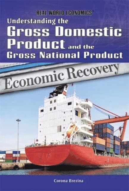 Corona Brezina - Understanding the Gross Domestic Product and the Gross National Product, E-bok