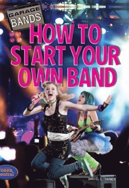 Daniel E. Harmon - How to Start Your Own Band, E-bok
