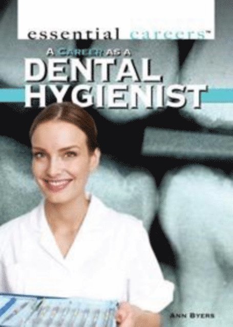 Ann Byers - Career as a Dental Hygienist, E-bok