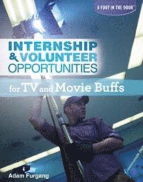 Adam Furgang - Internship & Volunteer Opportunities for TV and Movie Buffs, E-bok