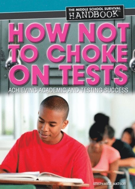 Stephanie Watson - How Not to Choke on Tests, E-bok