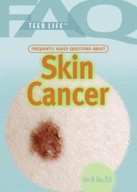 John M. Shea - Frequently Asked Questions About Skin Cancer, E-bok