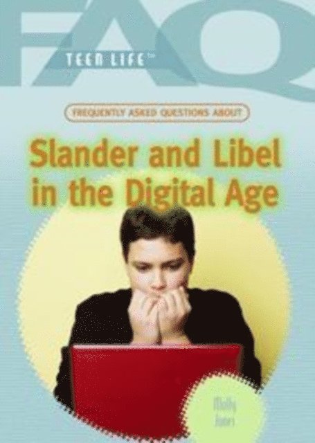 Marie D. Jones - Frequently Asked Questions About Slander and Libel in the Digital Age, E-bok