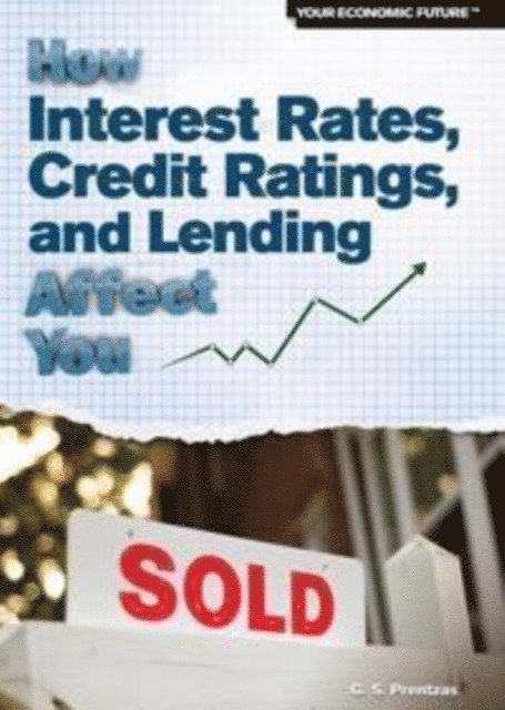 G. S. Prentzas - How Interest Rates, Credit Ratings, and Lending Affect You, E-bok. Tillgänglighet: Lägg i varukorg