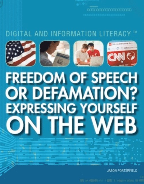 Jason Porterfield - Freedom of Speech or Defamation? Expressing Yourself on the Web, E-bok