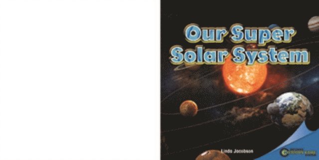 Linda Jacobson - Our Super Solar System, E-bok