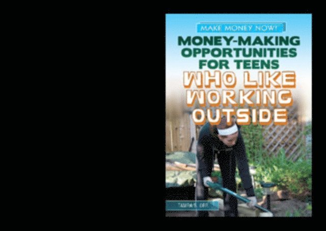 Tamra B. Orr - Money-Making Opportunities for Teens Who Like Working Outside, E-bok
