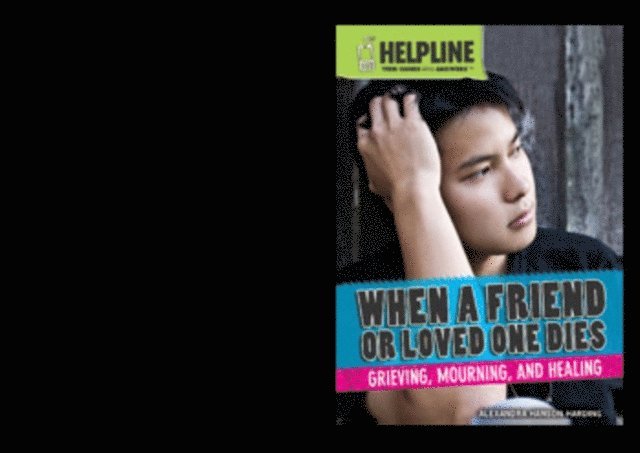 Alexandra Hanson-Harding - When a Friend or Loved One Dies, E-bok
