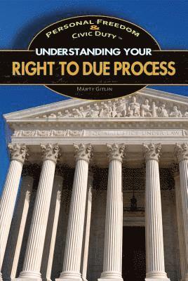 Marty Gitlin - Understanding Your Right to Due Process, Inbunden