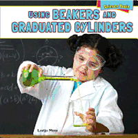Lorijo Metz - Using Beakers and Graduated Cylinders, Inbunden. Tillgänglighet: Lägg i varukorg