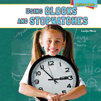 Lorijo Metz - Using Clocks and Stopwatches, Inbunden