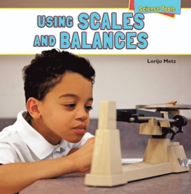 Lorijo Metz - Using Scales and Balances, E-bok