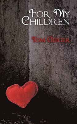 Tom Geiger - For My Children, Häftad. Tillgänglighet: Lägg i varukorg