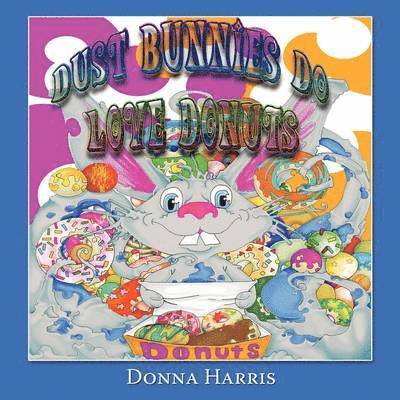 Donna Harris - Dust Bunnies Do Love Donuts, Häftad. Tillgänglighet: Lägg i varukorg
