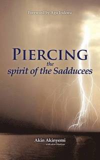 Piercing the Spirit of the Sadducees