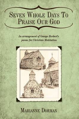 Marianne Dorman - Seven Whole Days To Praise Our God, Häftad