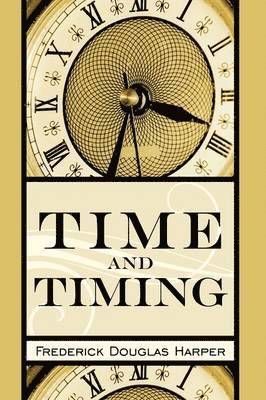 Frederick Douglas Harper - Time and Timing, Häftad