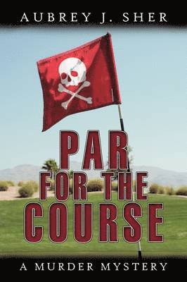 Aubrey J. Sher - Par For The Course, Häftad. Tillgänglighet: Lägg i varukorg