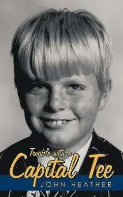 John Heather - Trouble with a Capital Tee, Häftad. Tillgänglighet: Lägg i varukorg