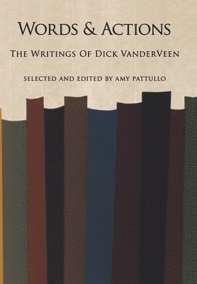 Dick VanderVeen, Amy Pattullo - Words and Actions, Inbunden