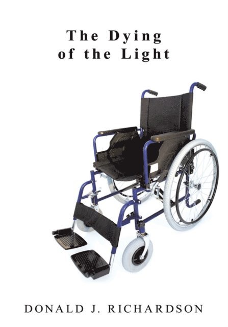 Donald J. Richardson - Dying of the Light, E-bok