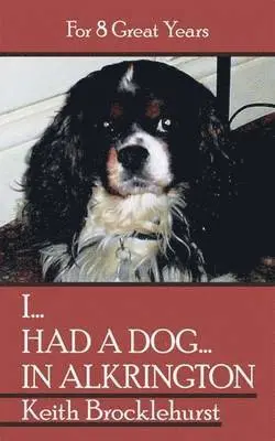 Keith Brocklehurst - I...Had a Dog...in Alkrington, Häftad. Tillgänglighet: Lägg i varukorg