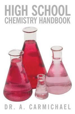 Dr. A. Carmichael - High School Chemistry Handbook, Häftad