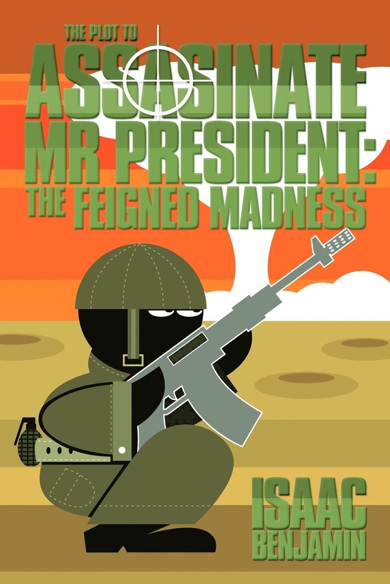 Isaac Benjamin - Plot to Assasinate Mr President, Häftad. Tillgänglighet: Lägg i varukorg