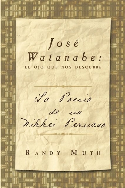 Randy Muth - José Watanabe: El Ojo Que Nos Descubre, E-bok