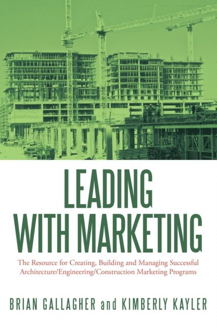 Kimberly Kayler, Brian Gallagher - Leading with Marketing, E-bok