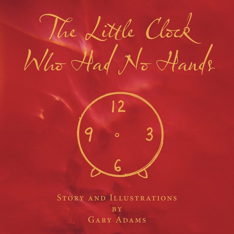 Gary Adams - Little Clock Who Had No Hands, Häftad