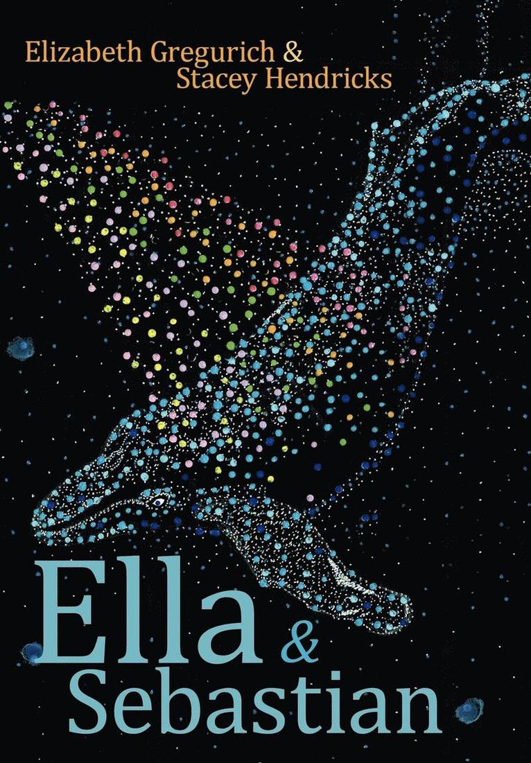Elizabeth Gregurich, Stacey Hendricks - Ella & Sebastian, Inbunden. Tillgänglighet: Lägg i varukorg