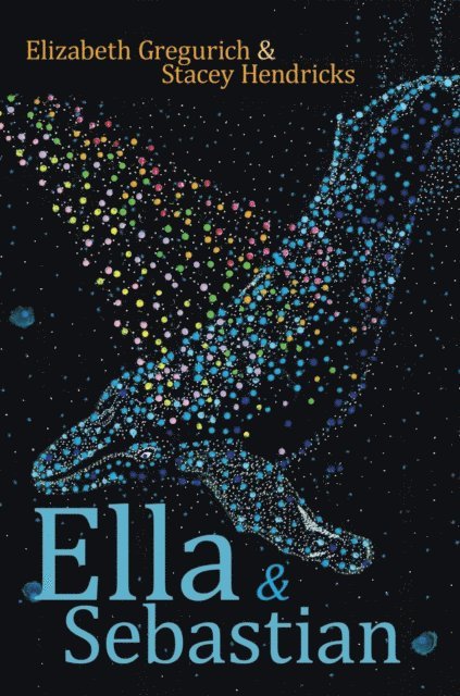 Elizabeth Gregurich, Stacey Hendricks - Ella & Sebastian, E-bok. Tillgänglighet: Lägg i varukorg