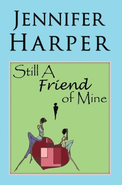 Jennifer Harper - Still a Friend of Mine, E-bok