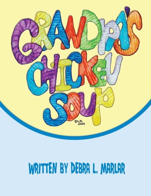 Debra L. Marlar - Grandpa's Chicken Soup, E-bok