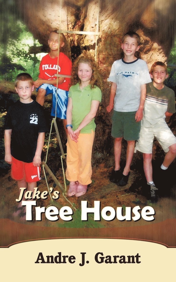 Andre J. Garant - Jake's Tree House, Häftad. Tillgänglighet: Lägg i varukorg